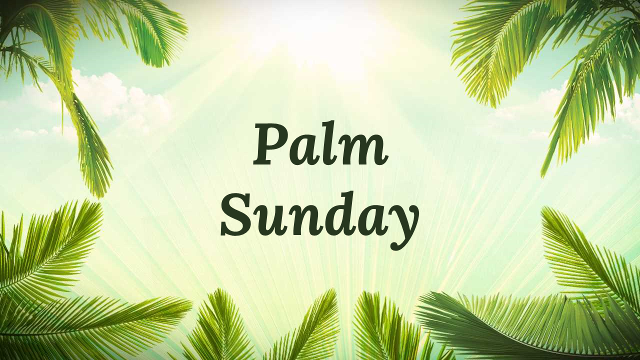 Palm Sunday PowerPoint slides featuring tropical palm leaves with inspirational quotes and nature imagery.