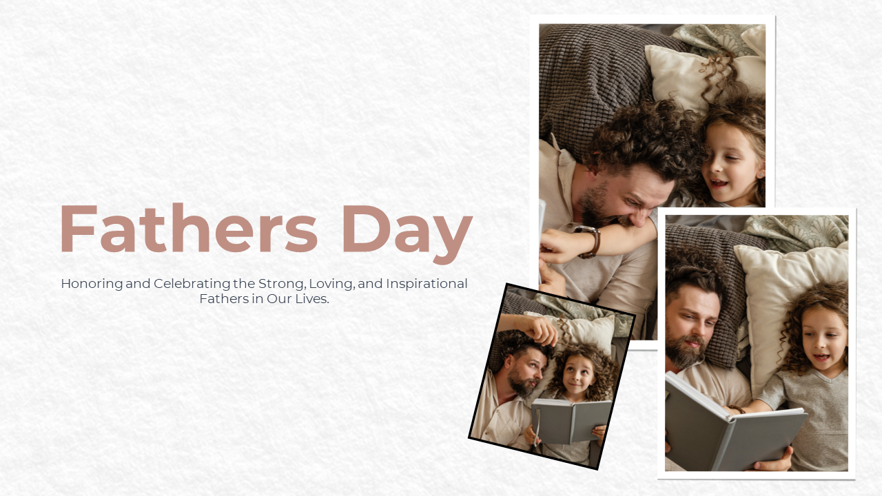 Father's day slides highlight various aspects of fatherhood and the father child bond with warm family photos.