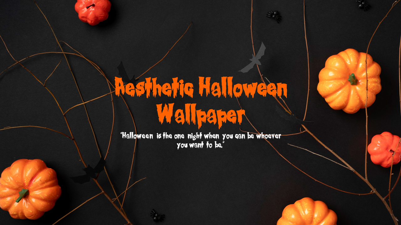 Aesthetic halloween wallpaper slides featuring vibrant pumpkins, spider webs, and a spooky quote against a dark background.