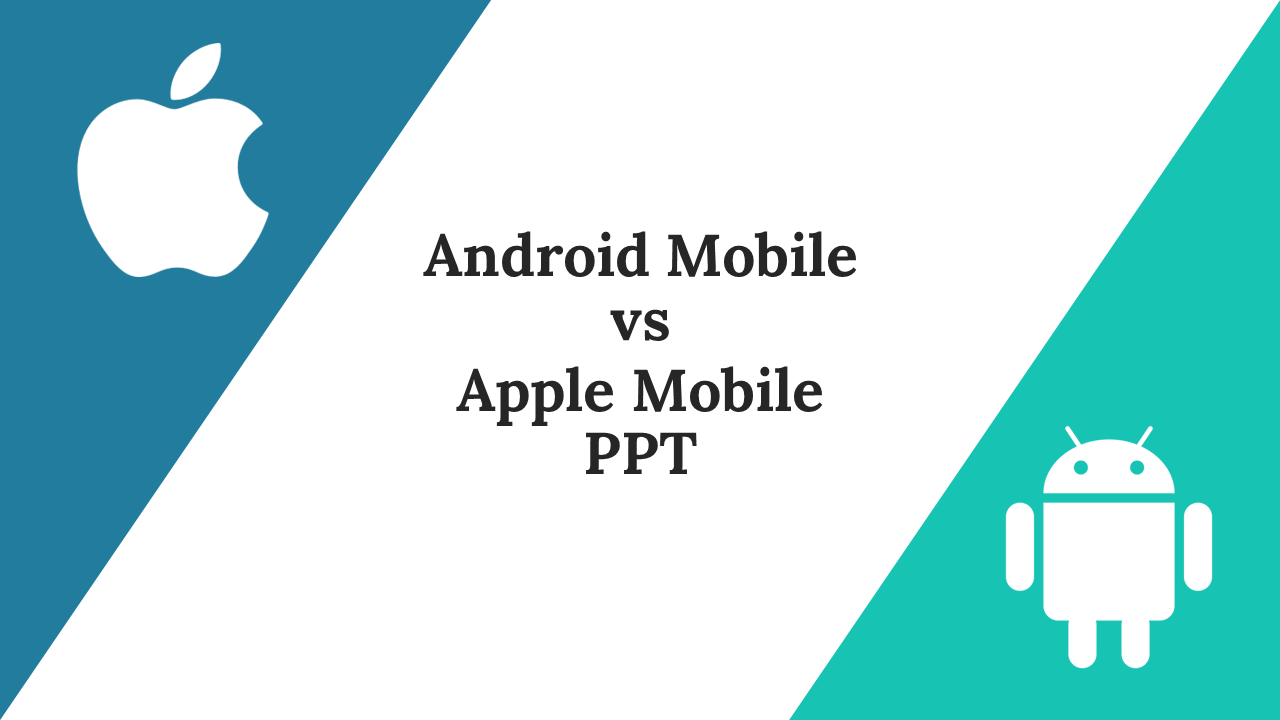 Android mobile vs. Apple mobile slides featuring logos of both platforms in different layout designs and icons with text.