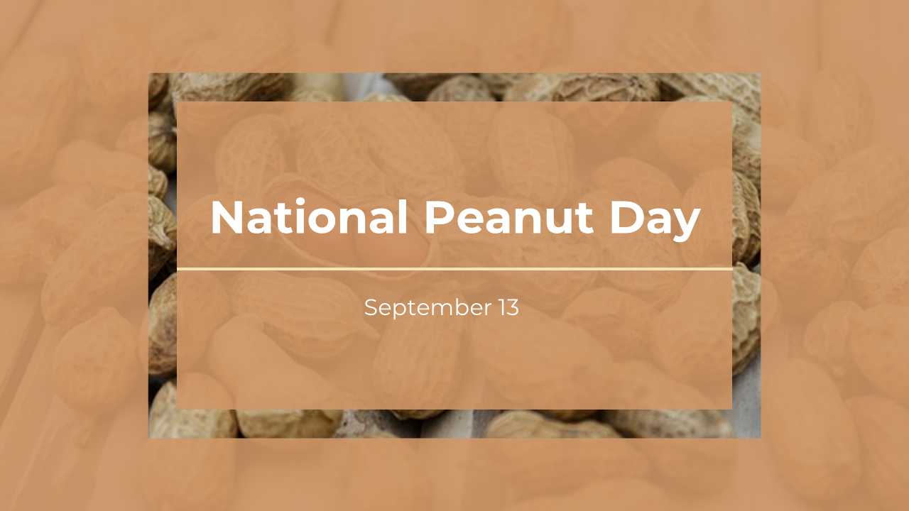 National peanut day slide deck focusing on peanut history, farming methods, varieties, nutrition, and recipes.