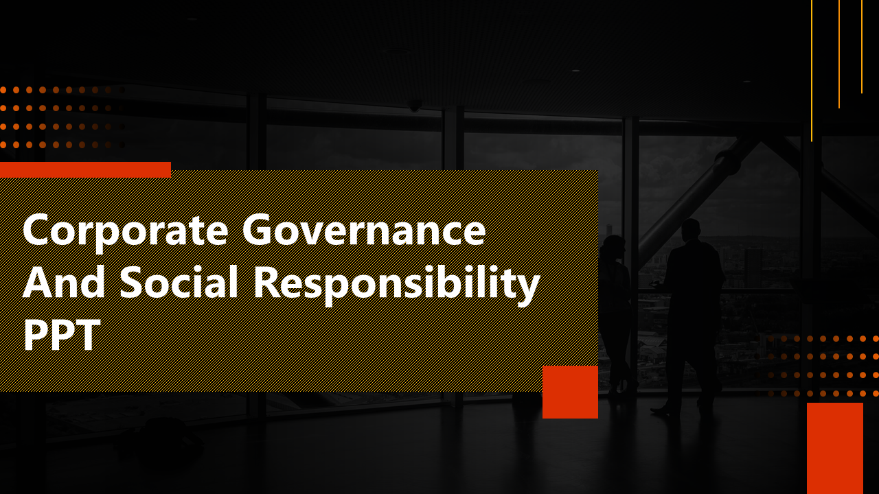 Slide deck for corporate governance and social responsibility, featuring a silhouette in an office with a brown title box.