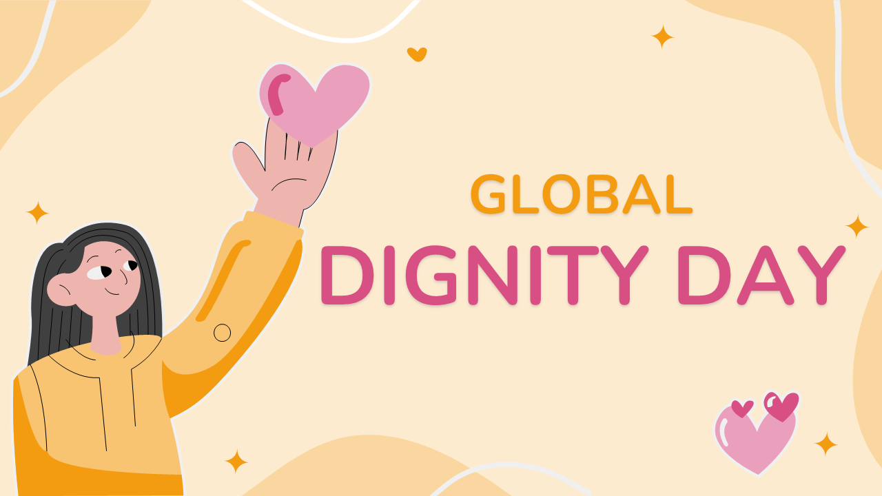 A slide deck for global dignity day, showing a smiling figure holding a pink heart against a warm, decorative background.