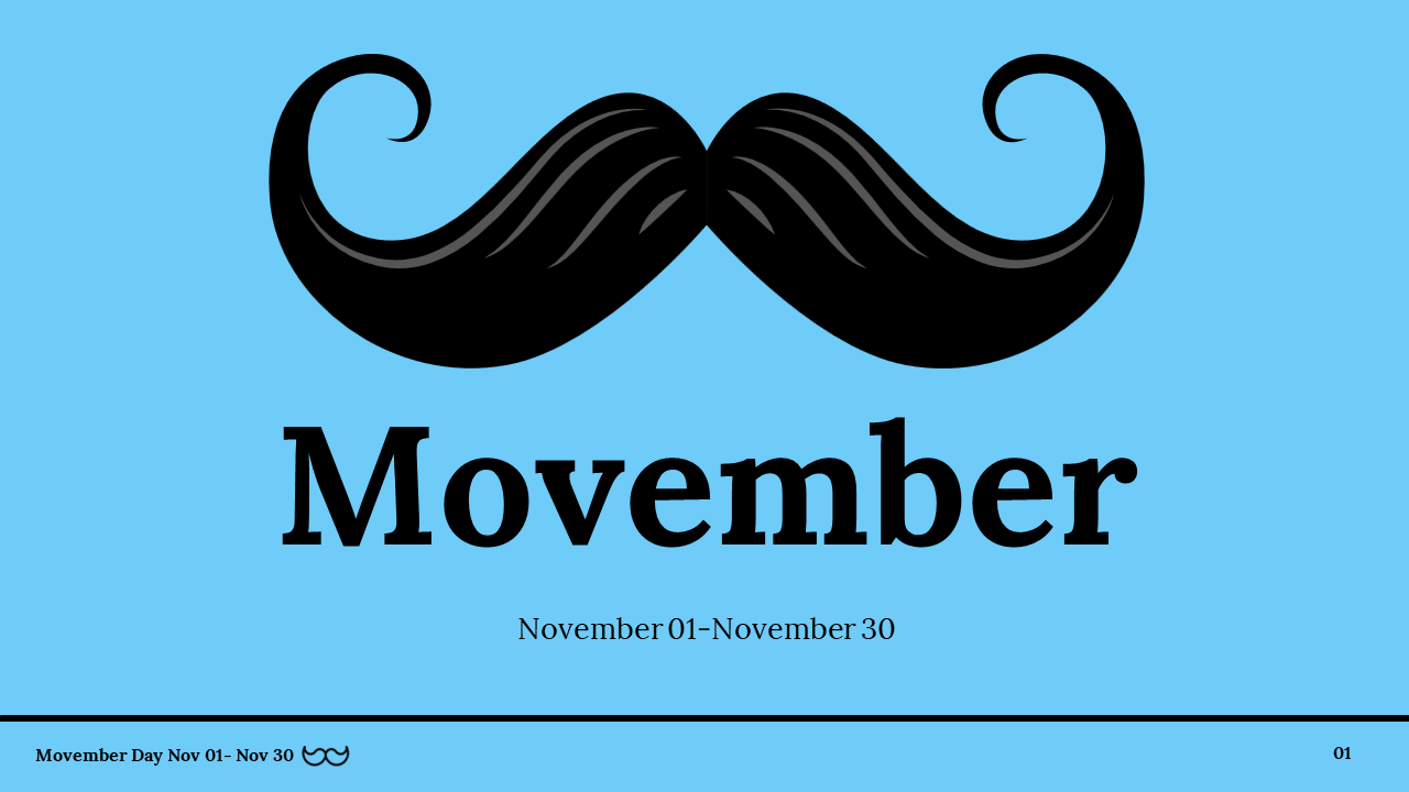 Blue and black themed slide deck featuring mustache icons, covering movember history, health issues, and awareness tips.