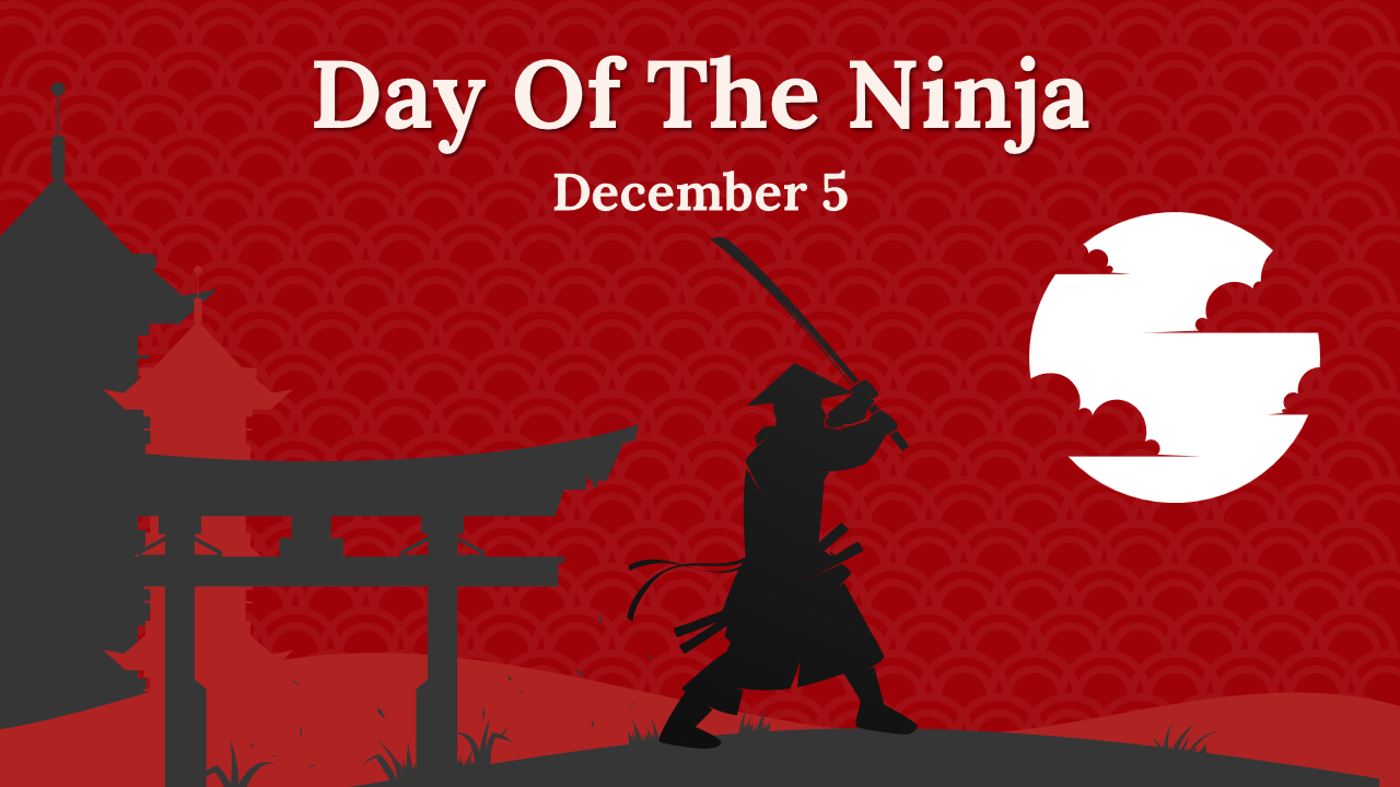 Day of the Ninja slide deck featuring a silhouette of a ninja with a sword in a red background, with a temple and Torii gate.