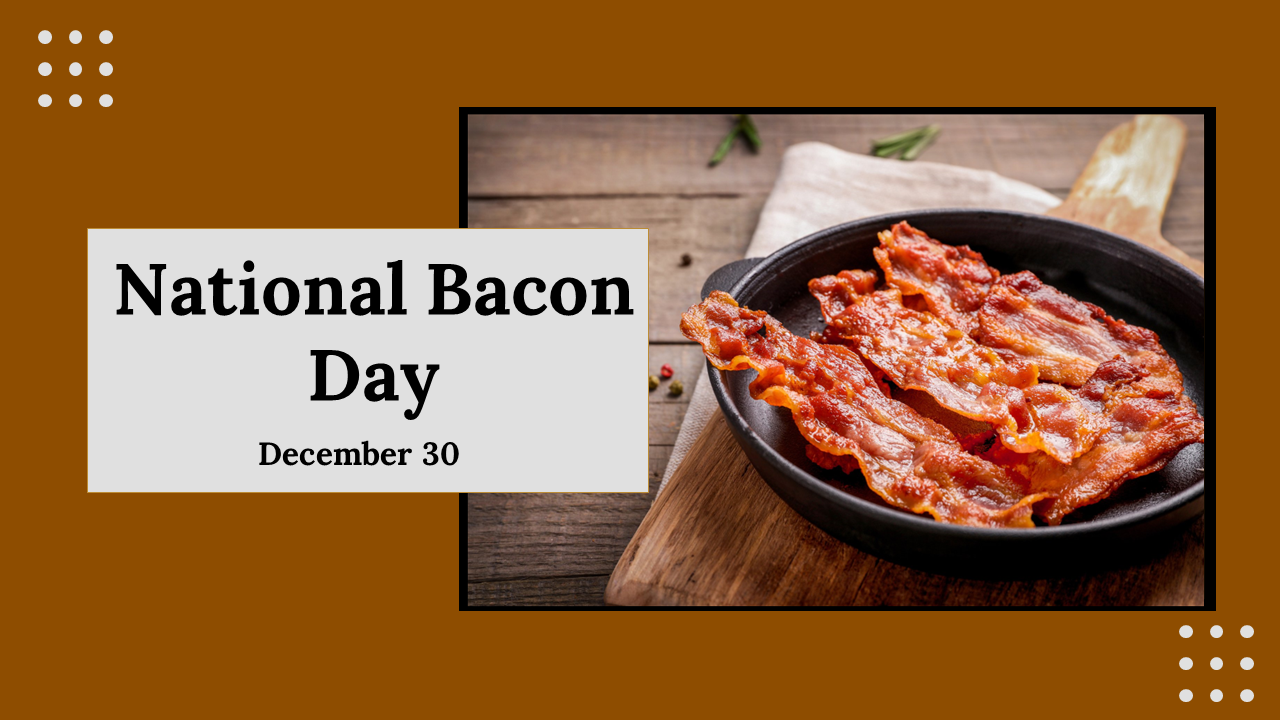 National bacon day slides with a focus on history, health benefits, fun facts, and a breakdown of its consumption and types.