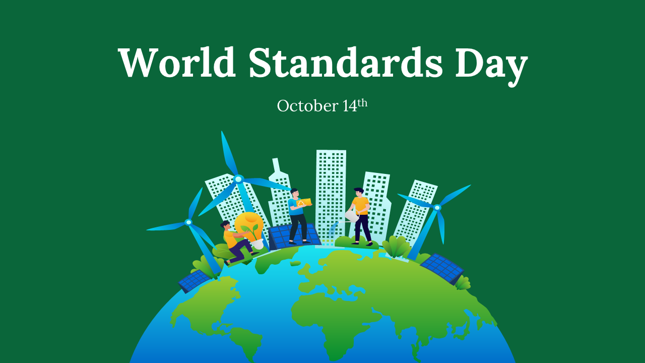 World standards day featuring an illustration of workers, wind turbines, and solar panels on a globe, with tall buildings.