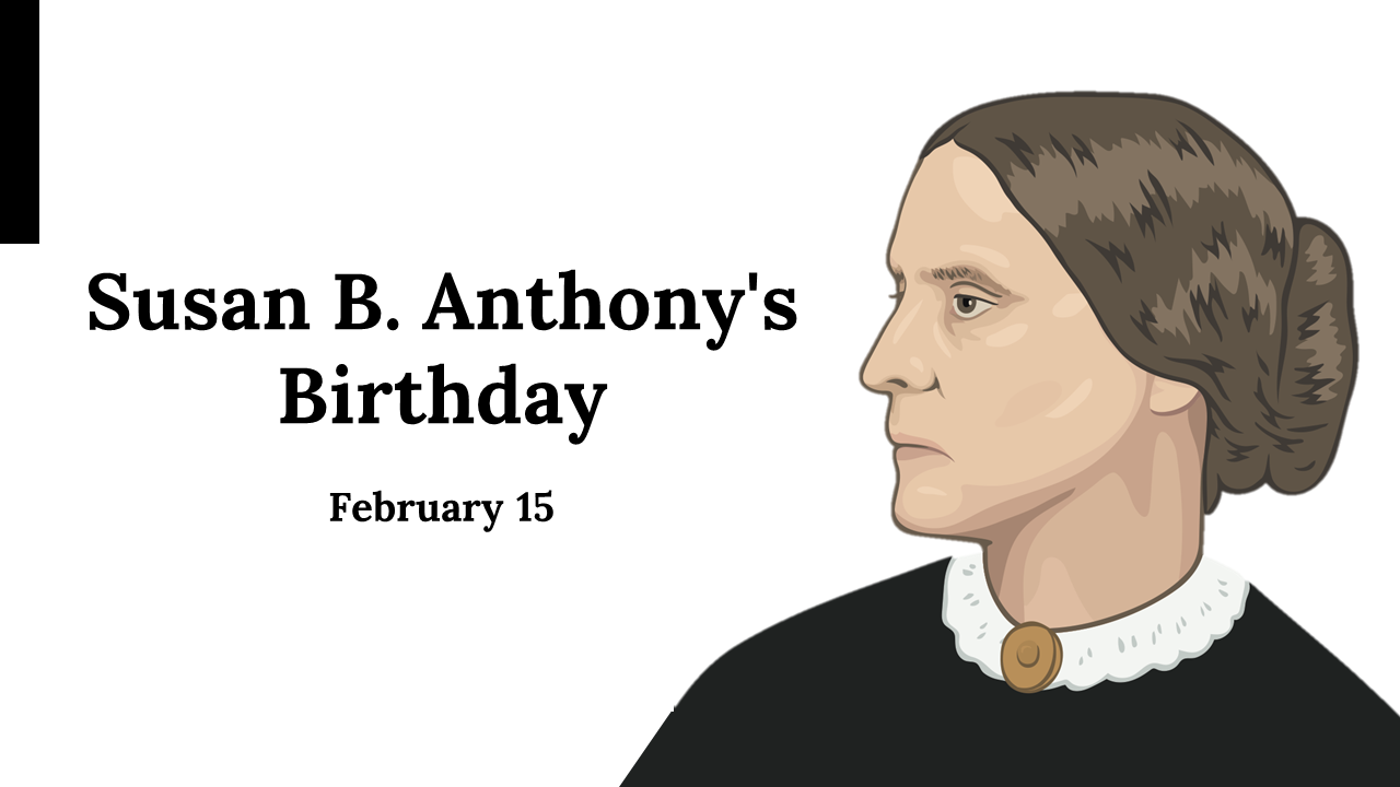 Susan B. Anthony’s birthday, featuring multiple slides with historical content, quotes, and images in a monochrome theme.