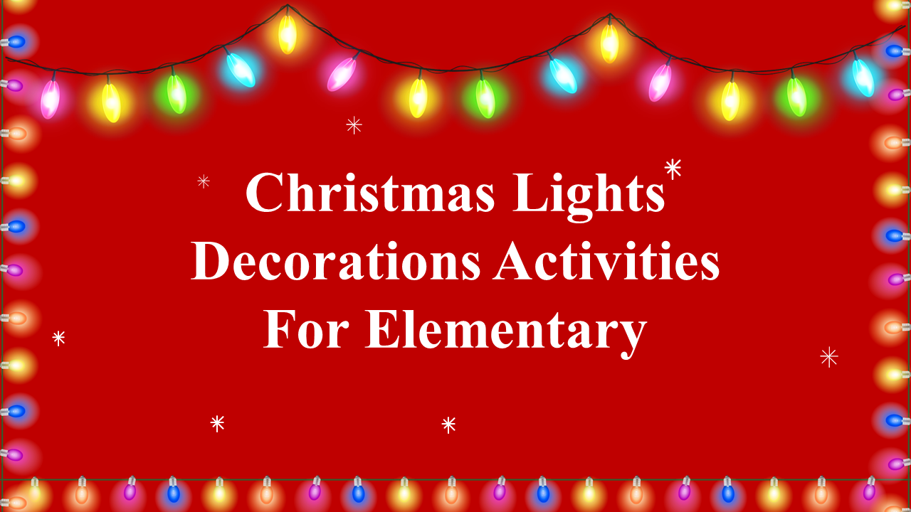 Best Christmas Lights Decoration Activities for Elementary