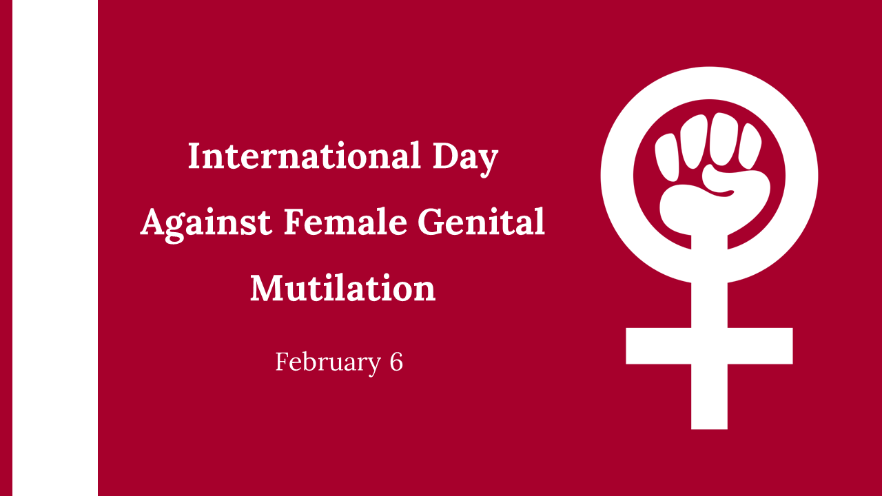 International day against female genital mutilation, featuring slides on FGM awareness, health risks, and human rights.