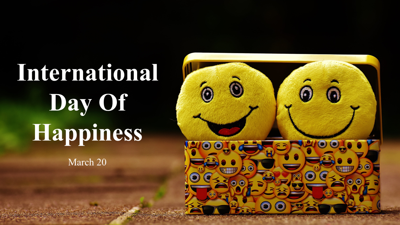 Slide deck for international day of happiness with a mix of text, images, and colorful smiley faces on themes. 