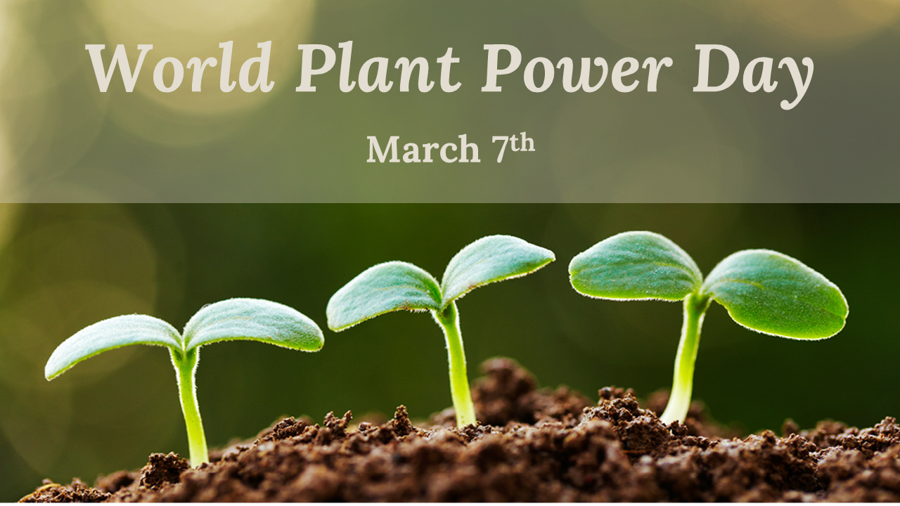 Creative World Plant Power Day PowerPoint Presentation