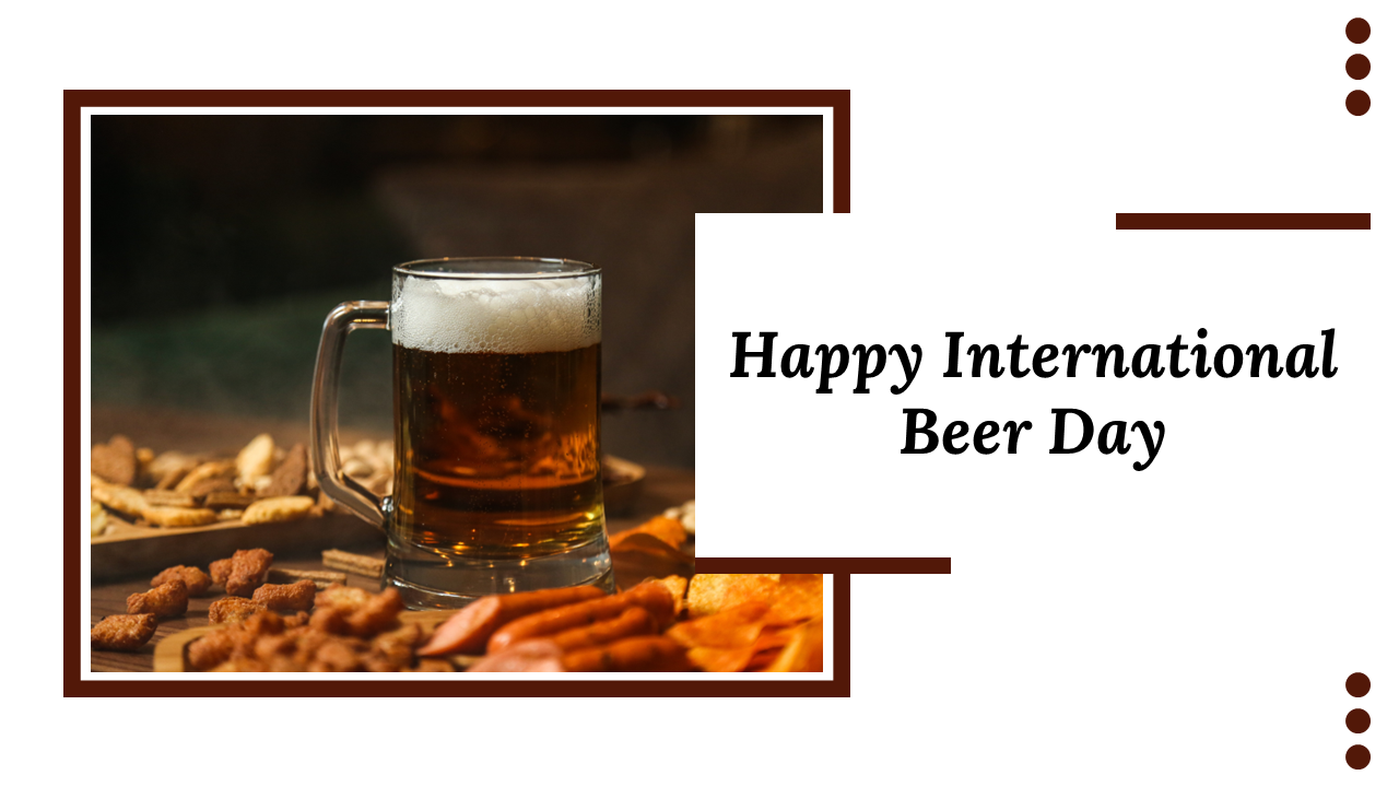 International beer day slides with images, charts, and detailed sections on history, and types, in a brown color scheme.