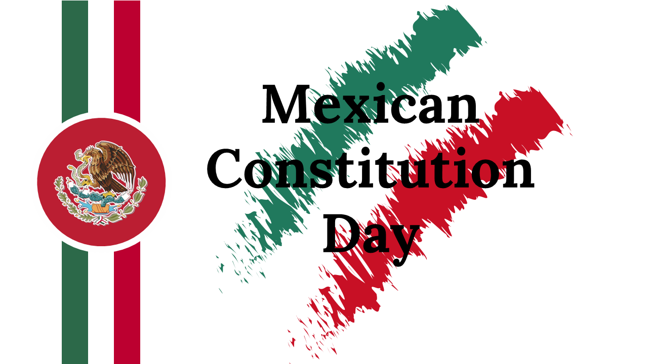 Mexican constitution day slides featuring red, green, and white colors with various sections on history and celebration.