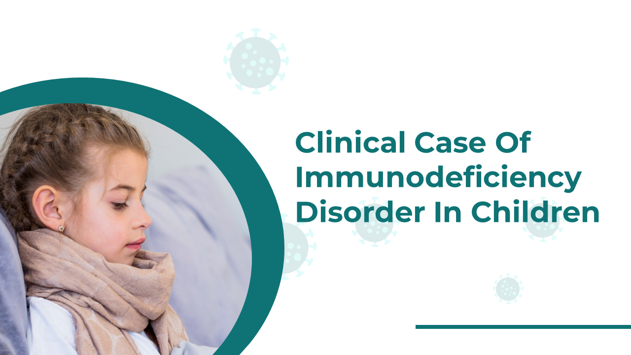 Slides covering immunodeficiency disorders in children, featuring images, icons, and structured information, in teal accents.