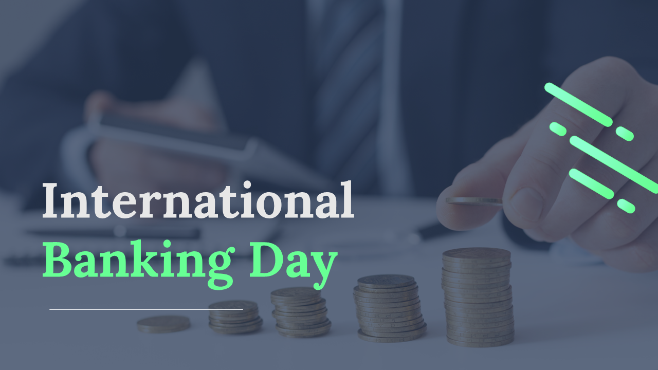 Professional slide deck for International Banking day, showcasing history, obstacles, risks, and key banking facts.