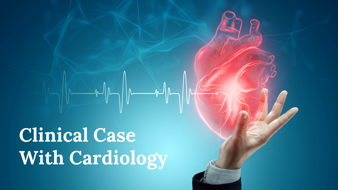 Clinical Case With Cardiology PowerPoint And Google Slides