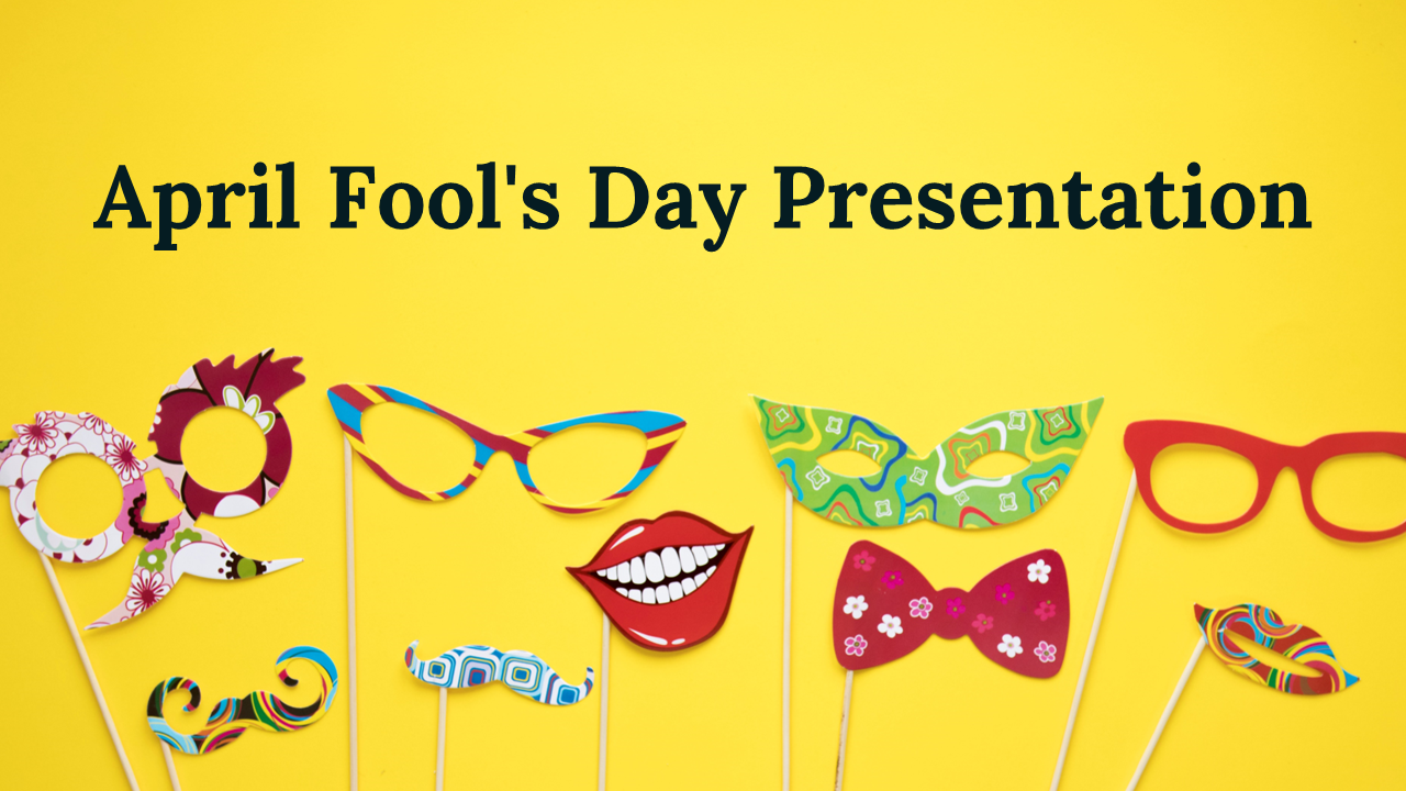 April fool's day slide deck cover with playful glasses, mustaches, lips, and a bow tie on sticks, on a yellow background.