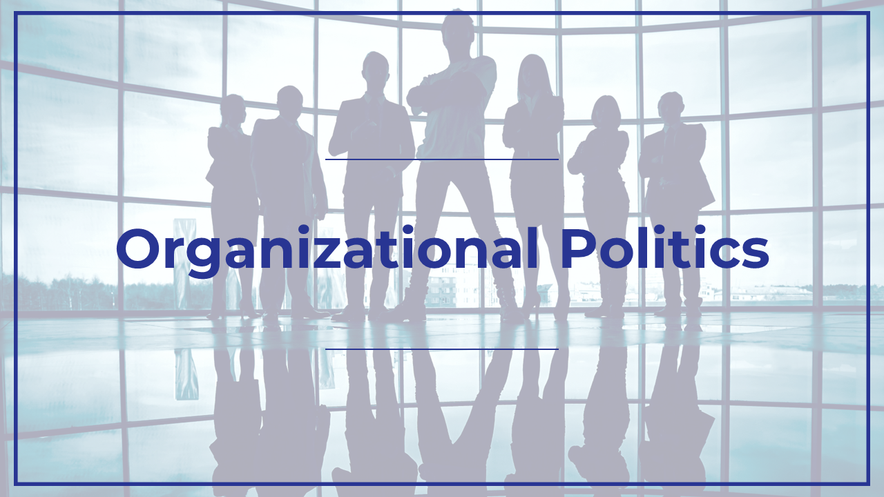 Organizational politics slide deck with a blue theme, covering types of power, impacts, and strategies for success.