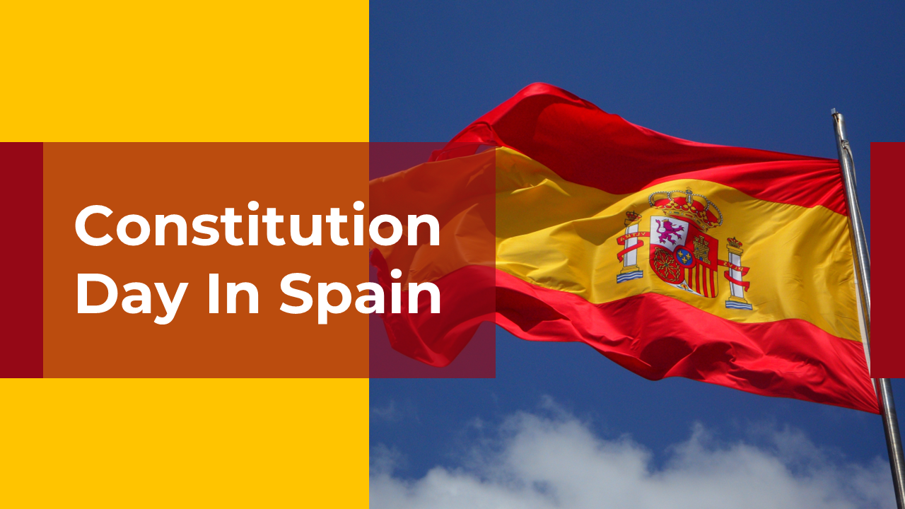 Constitution Day In Spain Templates And Google Slides