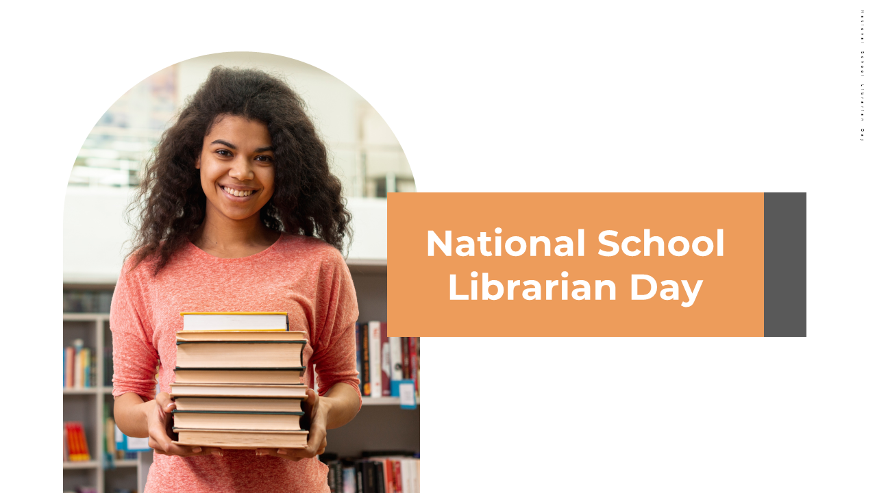 National school librarian day slide deck, covering topics like the history, role, and benefits of school librarians, etc.