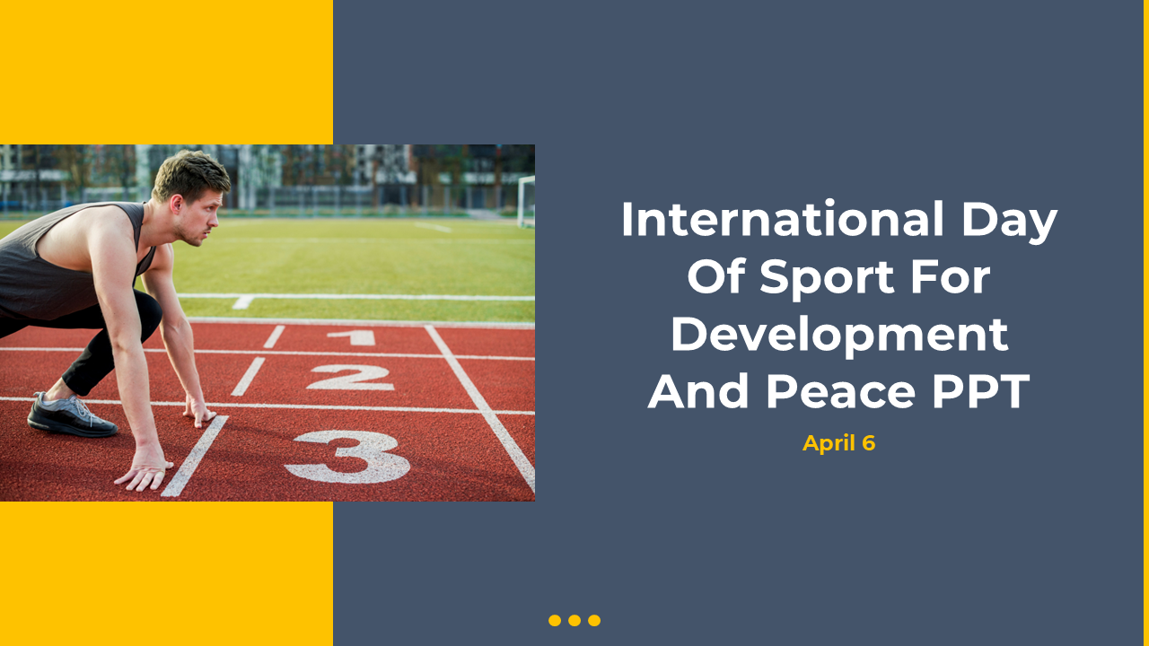 Comprehensive slides for the International day of Sport for Development and Peace, emphasizing sports' role in education.