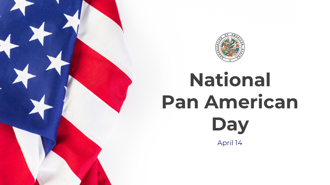 Slide deck for national pan American day with an American flag and emblem, celebrating unity on April 14.