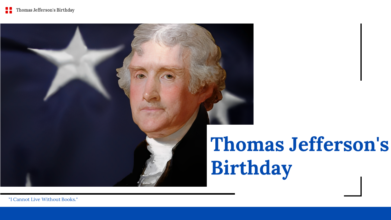 Slide deck on Thomas Jefferson, with blue accents and images covering his biography, presidency, and achievements.