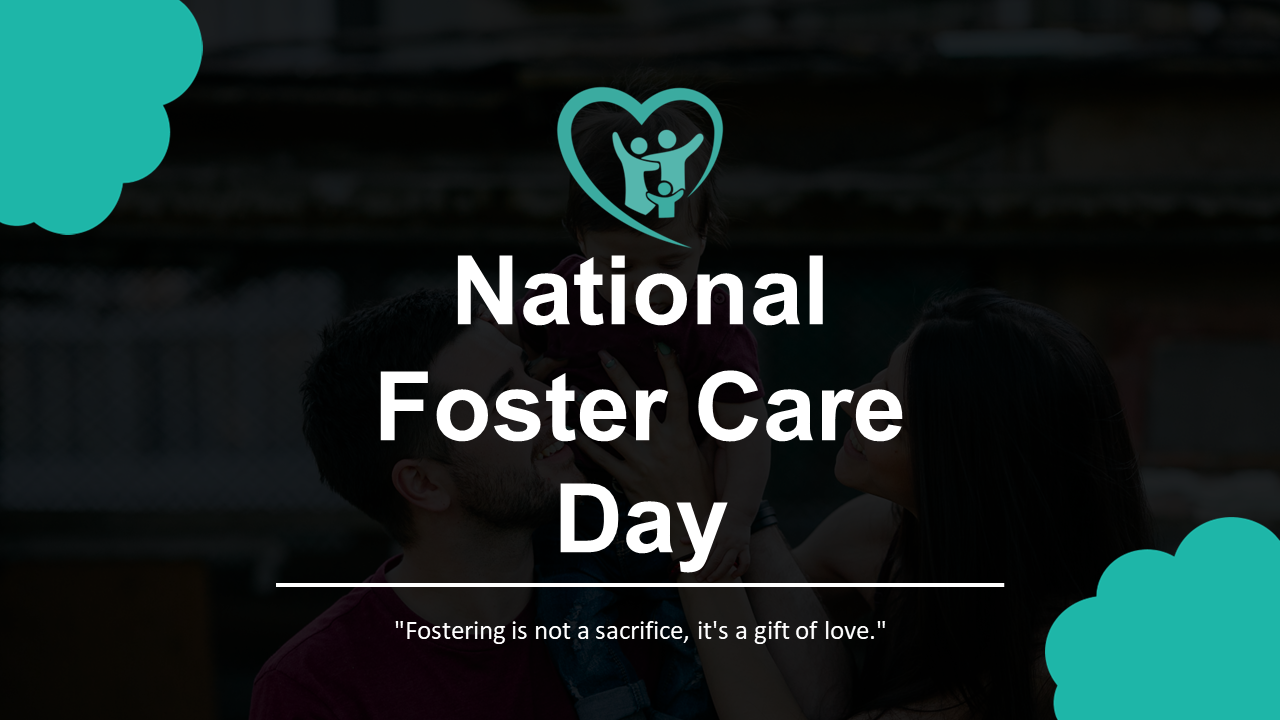 A multi slides PPT for national foster care day covering themes like support for foster parents, and child welfare policies.