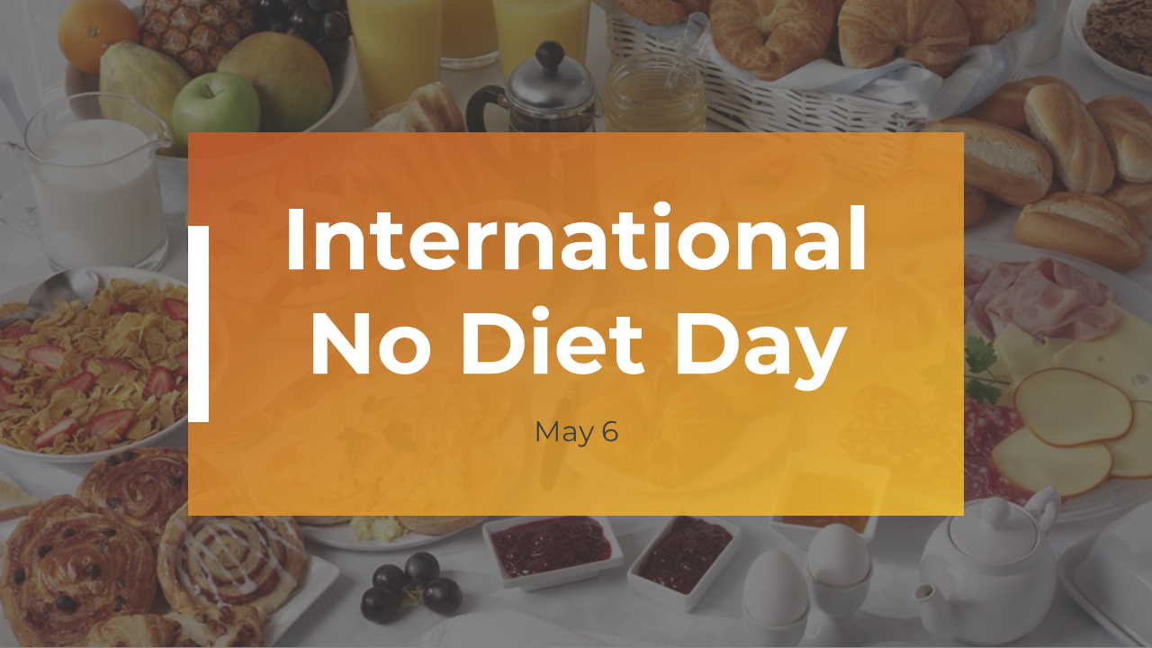 International no diet day slides showcasing food images, health tips, and information about the significance of the day.