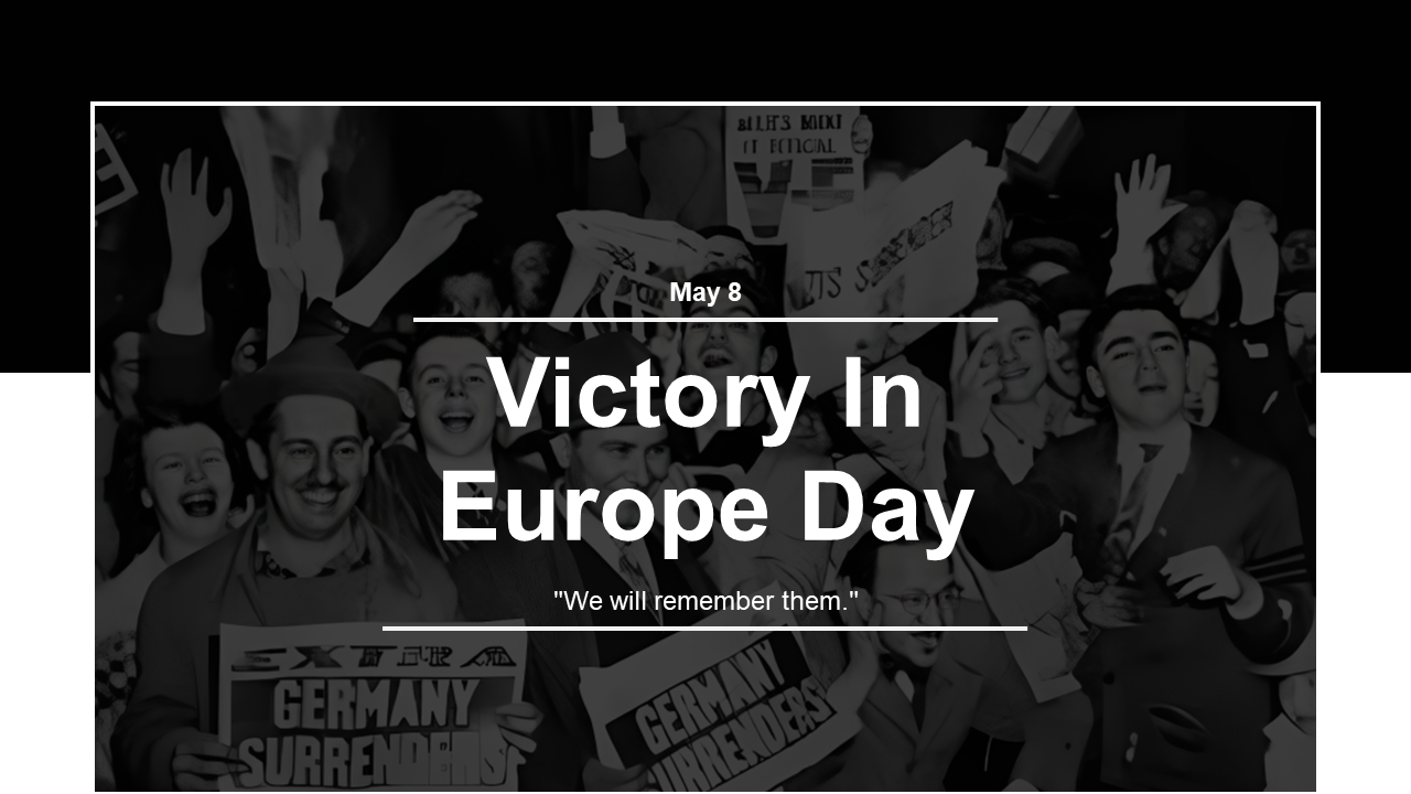 Victory in Europe Day slides in black and white, covering topics like aftermath, celebrations, and legacy.