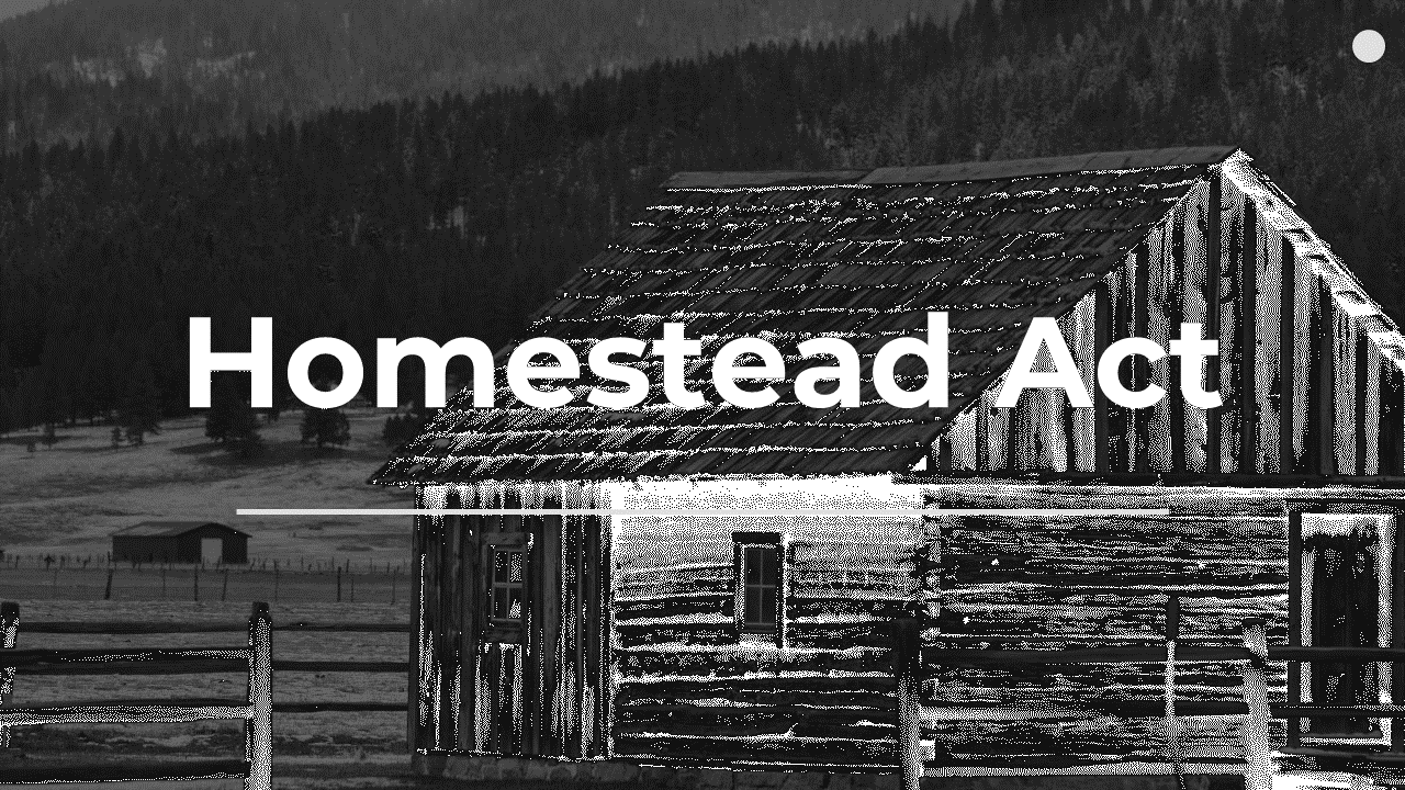 Black and white slides discussing the Homestead Act's role in American history and challenges faced by homesteaders.