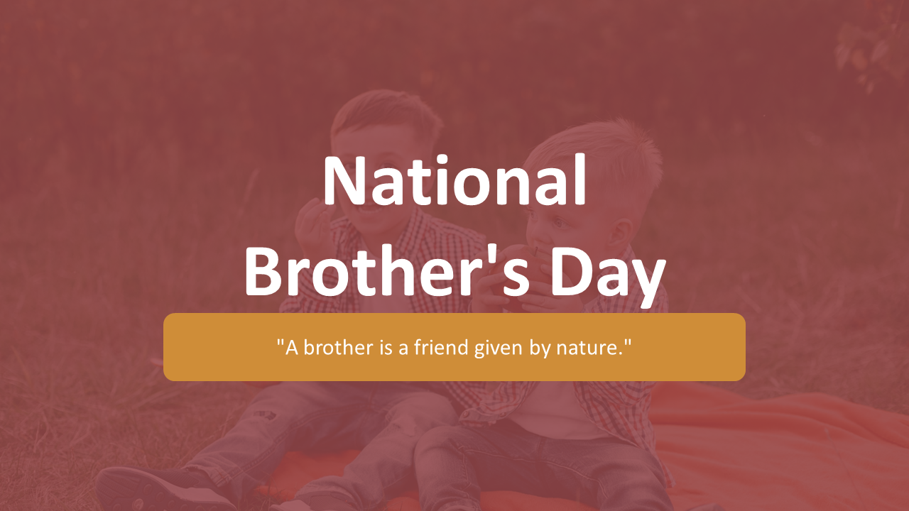 National Brother's day slides featuring images of siblings in brown and orange color blocks, and text boxes.