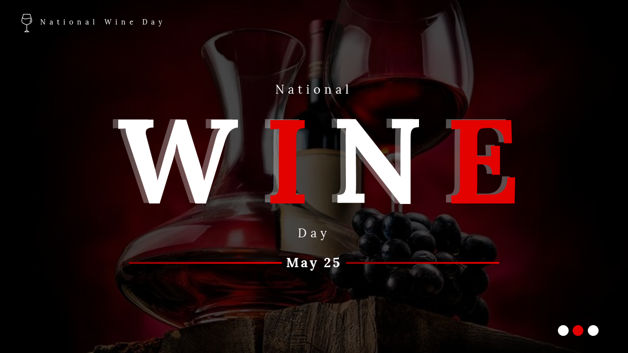 Slide deck for national wine day showcasing wine culture, sustainable winemaking, and wine tasting.