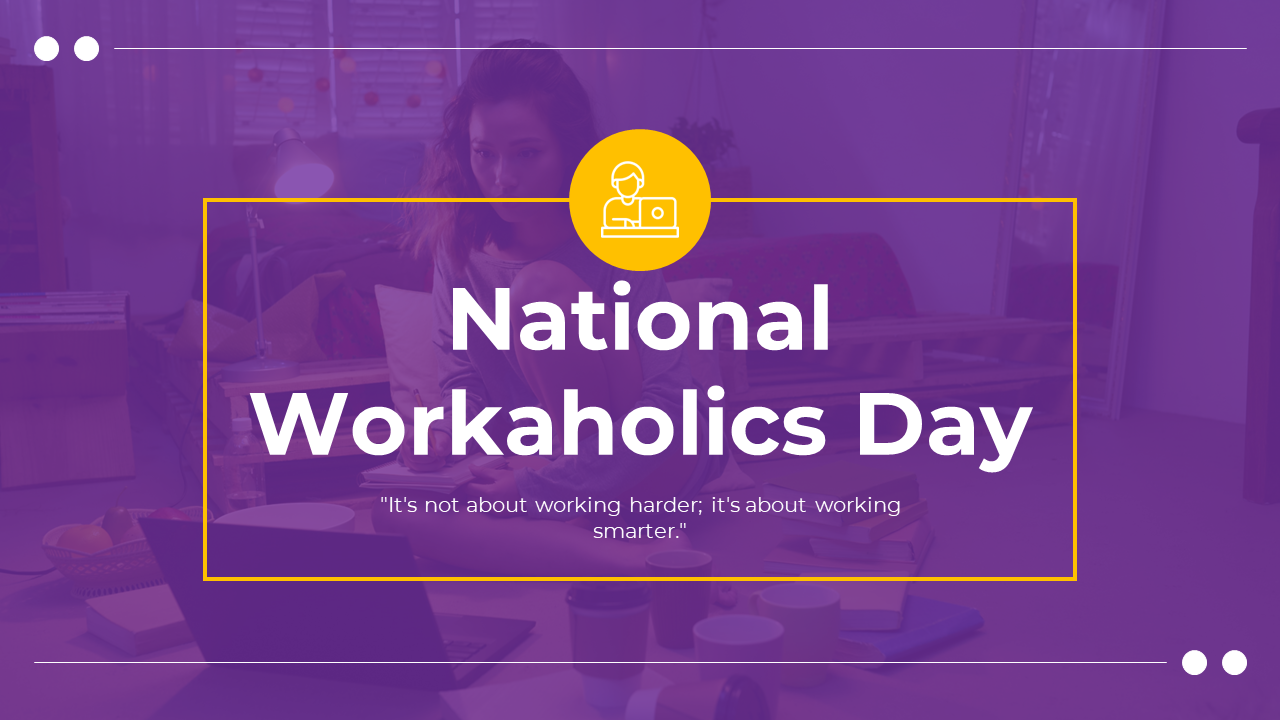 A presentation slide deck for national workaholics day with a purple theme, showcasing various content sections.