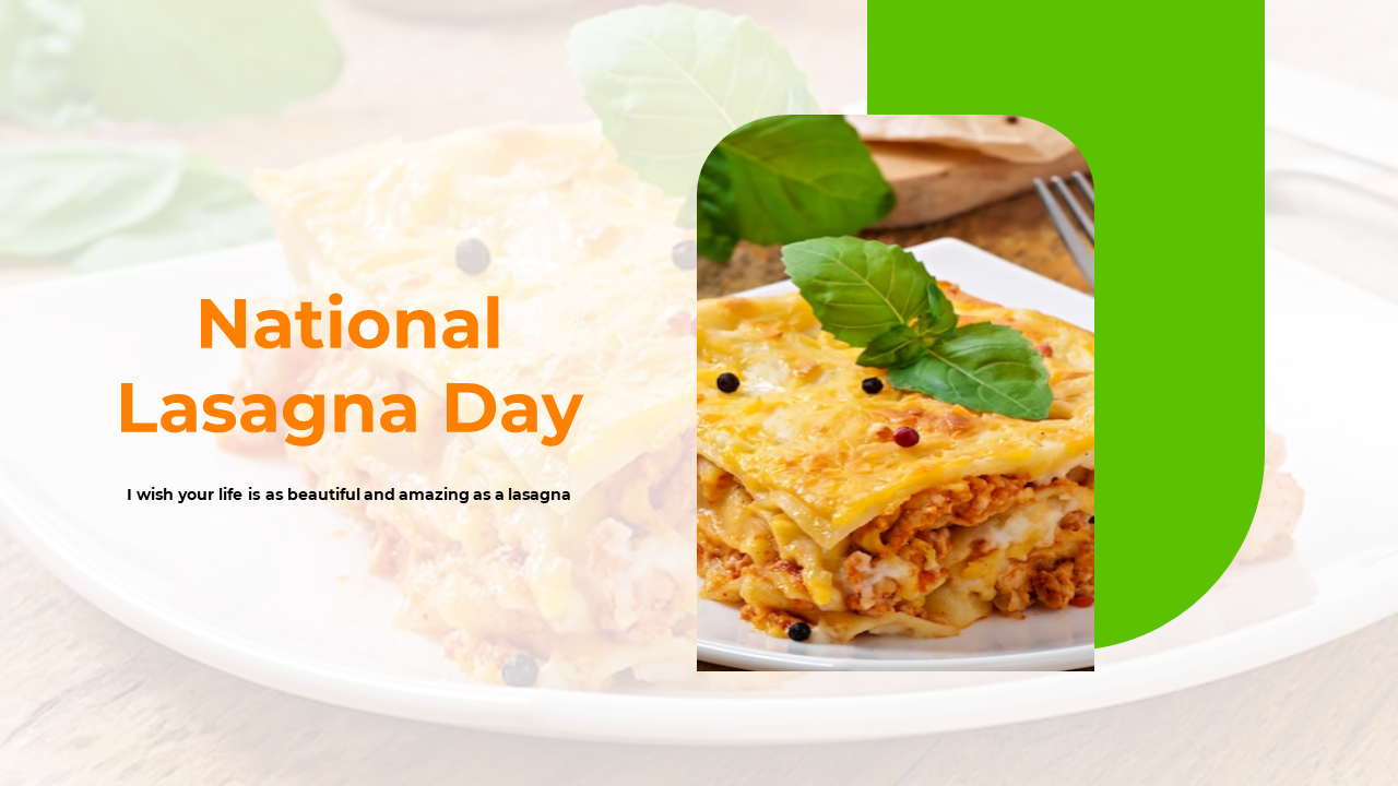 National Lasagna Day slide deck featuring a plate of lasagna garnished with basil, followed by  its history and recipes.