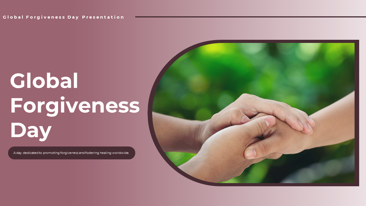 Elegant slide deck on global forgiveness day, focusing on understanding, benefits, and forgiveness in relationships.