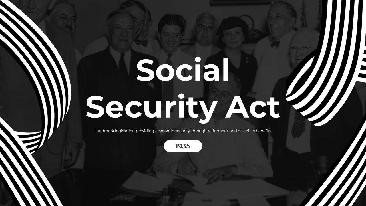 Social security act slide deck, with a monochromatic photo of people surrounding a desk during the signing ceremony.