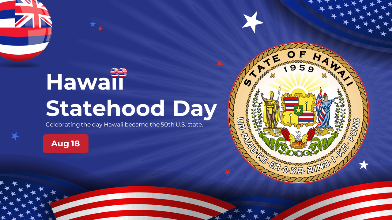 Hawaii statehood day slides featuring the State of Hawaii seal and patriotic colors, celebrated on August 18.