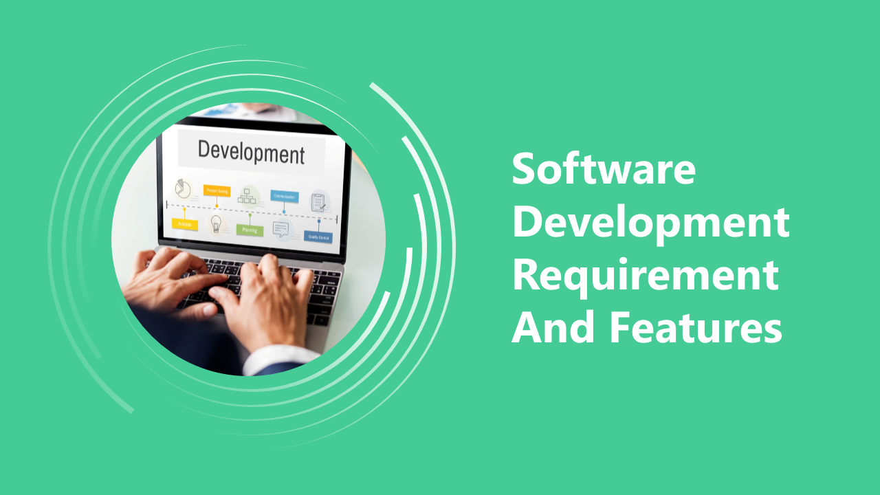 Software Development Requirement And Features Google Slides