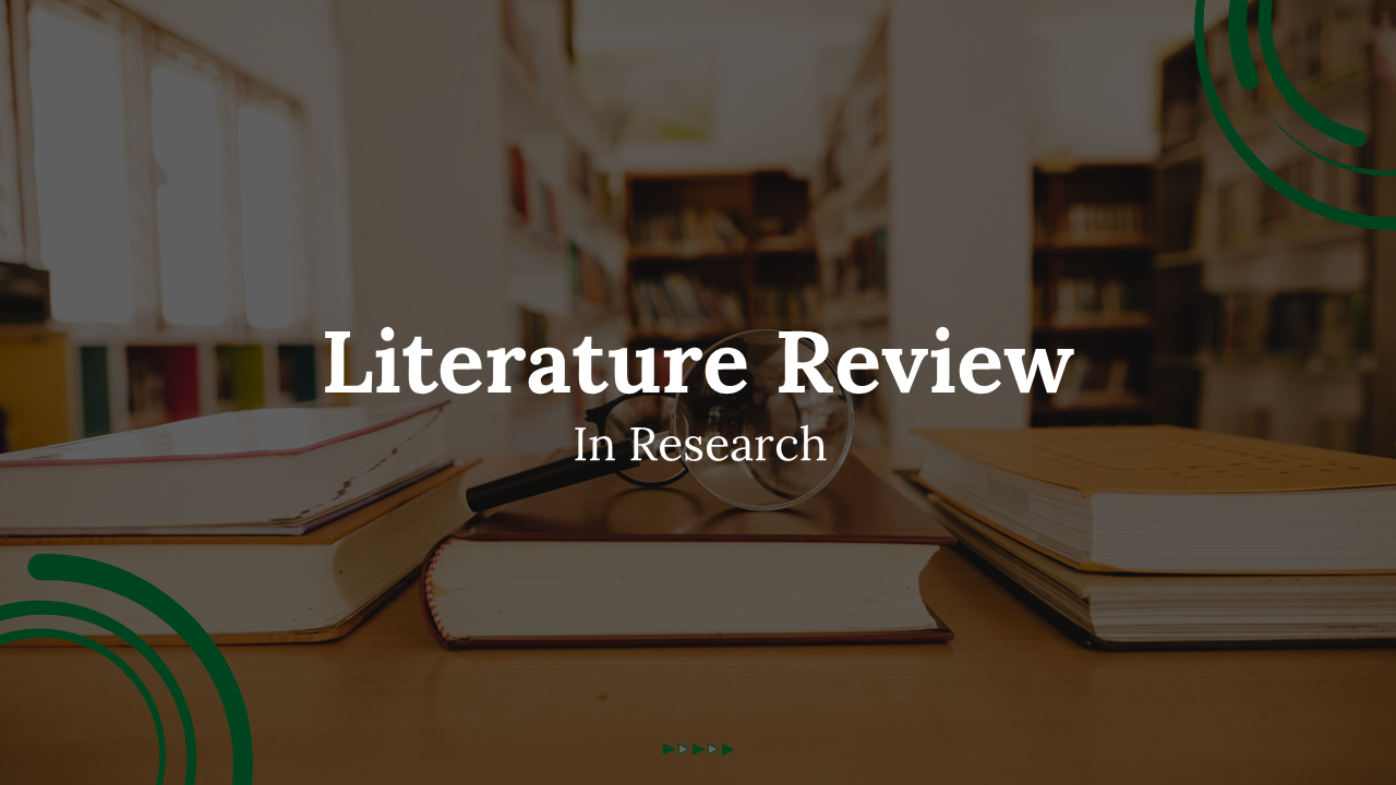 Slide deck on literature review, featuring green themed designs and images of students studying in libraries.