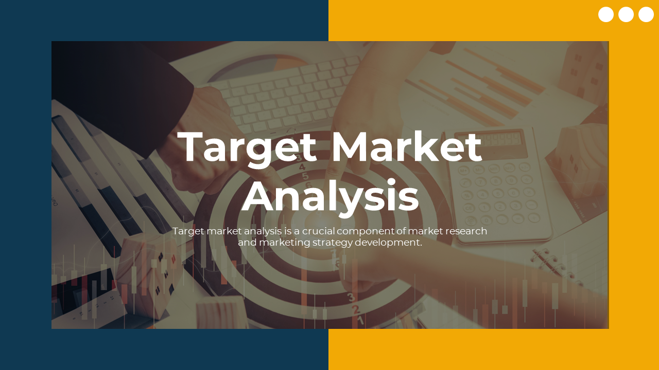 Target market analysis slides with blue and yellow designs with text descriptions.