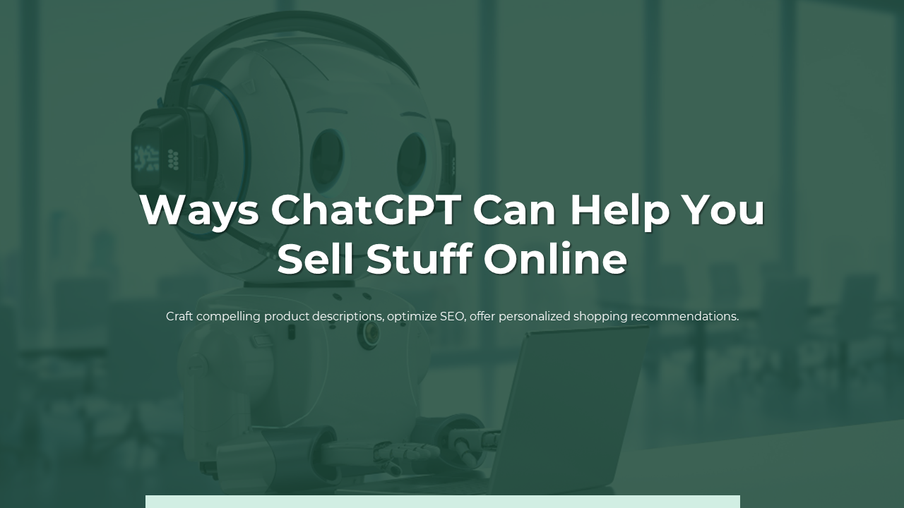 Ways ChatGPT Can Help You Sell Stuff Online Google Slides