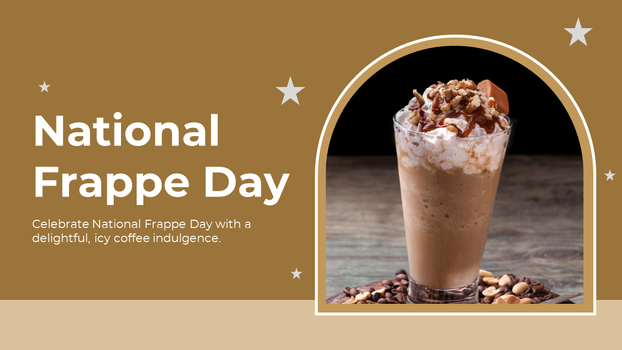 Slide deck celebrating national frappe day,  with a whipped cream and caramel drizzle, surrounded by decorative stars.