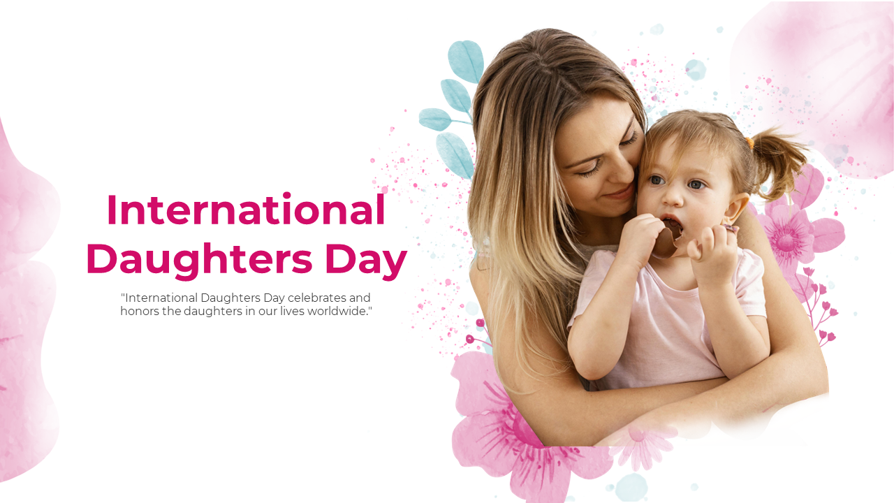 International daughters day slides on celebrating daughters, empowerment, health, education, and achievements.