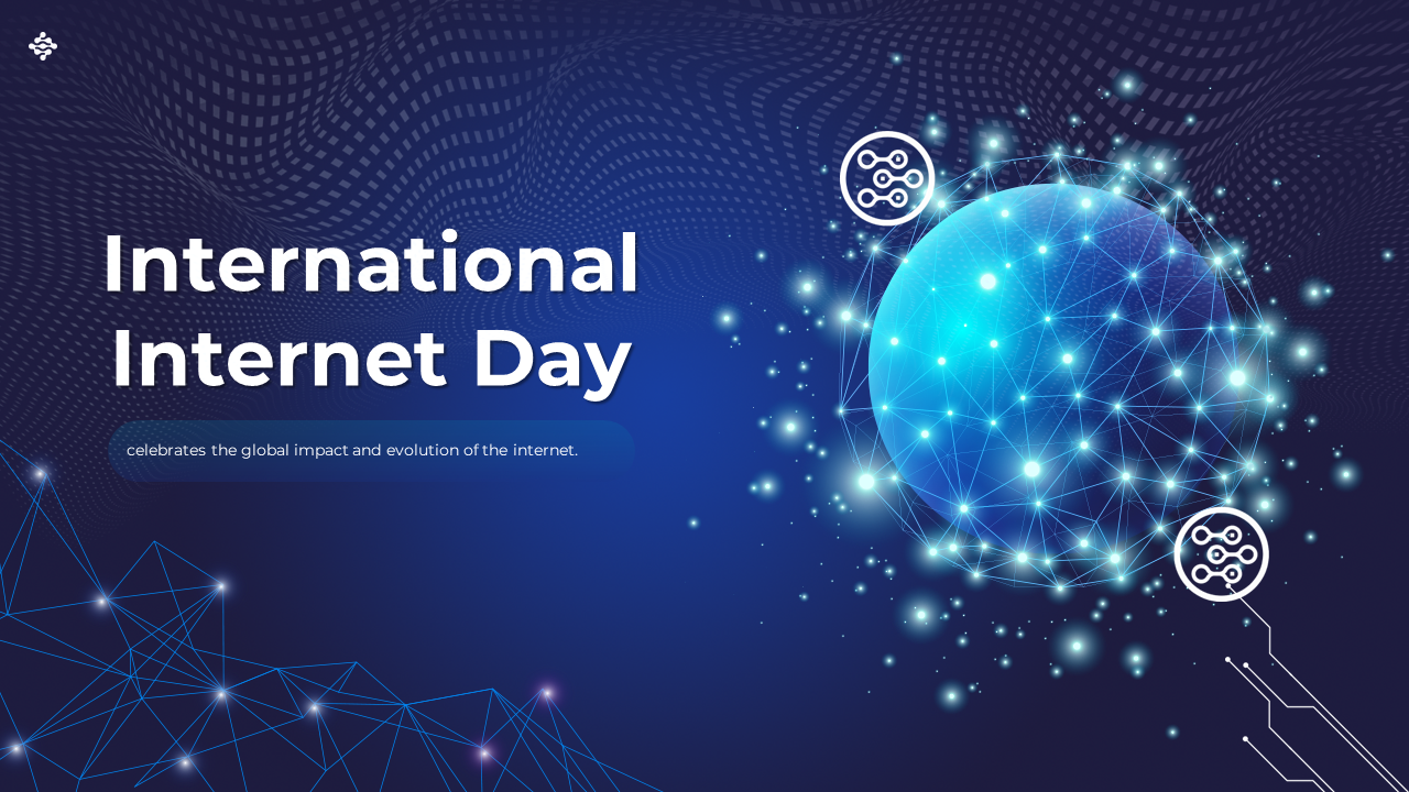 Slide deck on International Internet Day featuring global network visuals and technology-themed icons.