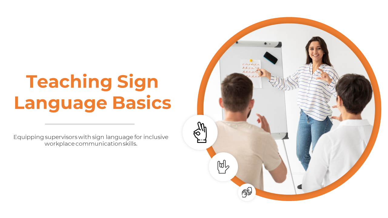 Sign language training slide deck with a focus on workplace applications, covering deaf culture, essential signs.