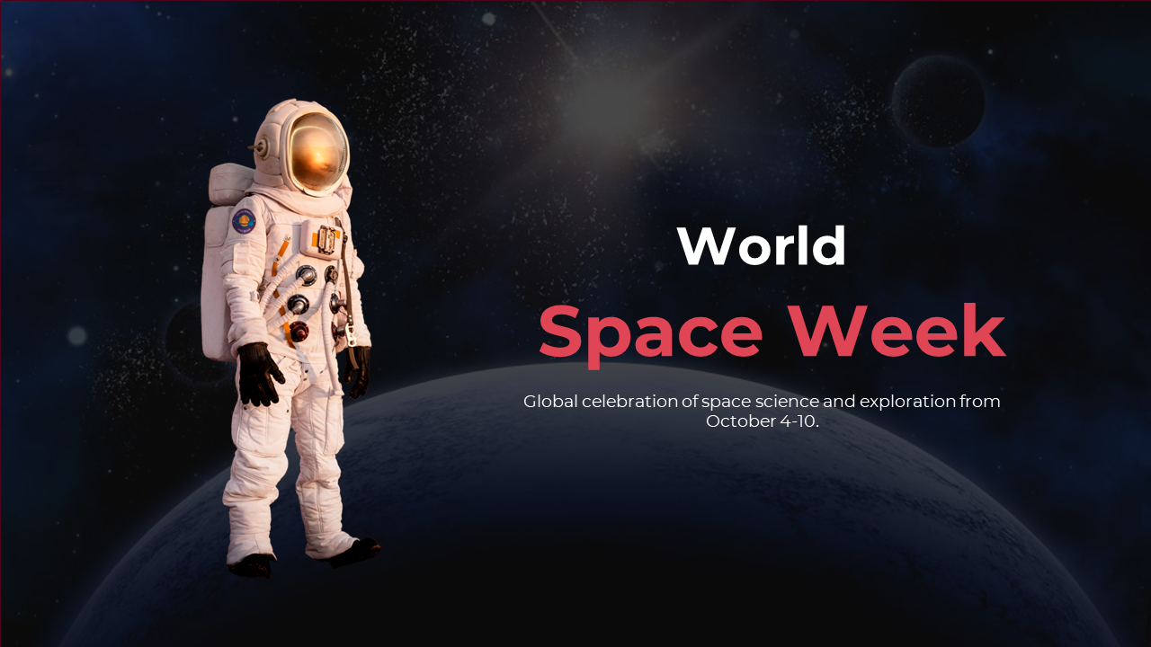 Astronaut figure against a space backdrop, highlighting world space week slide deck celebration dates.