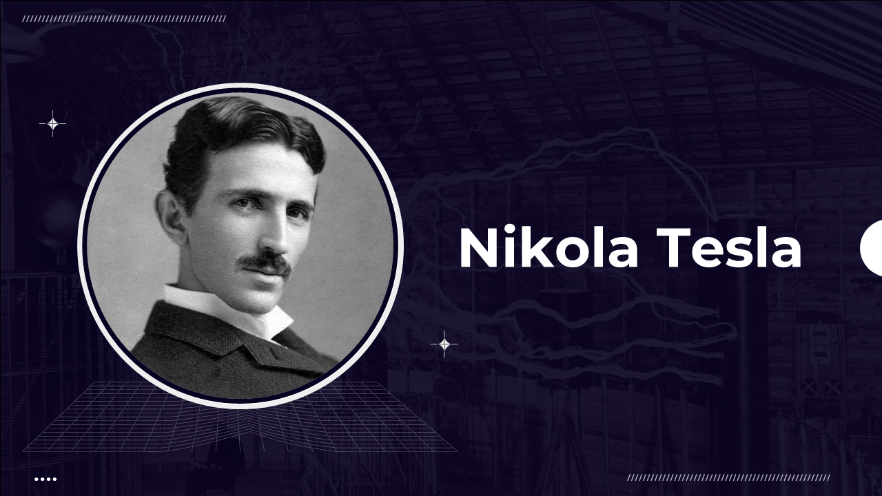 Slide deck with historical monochrome images of Nikola Tesla including his early life and inventions in dark purple backdrop.