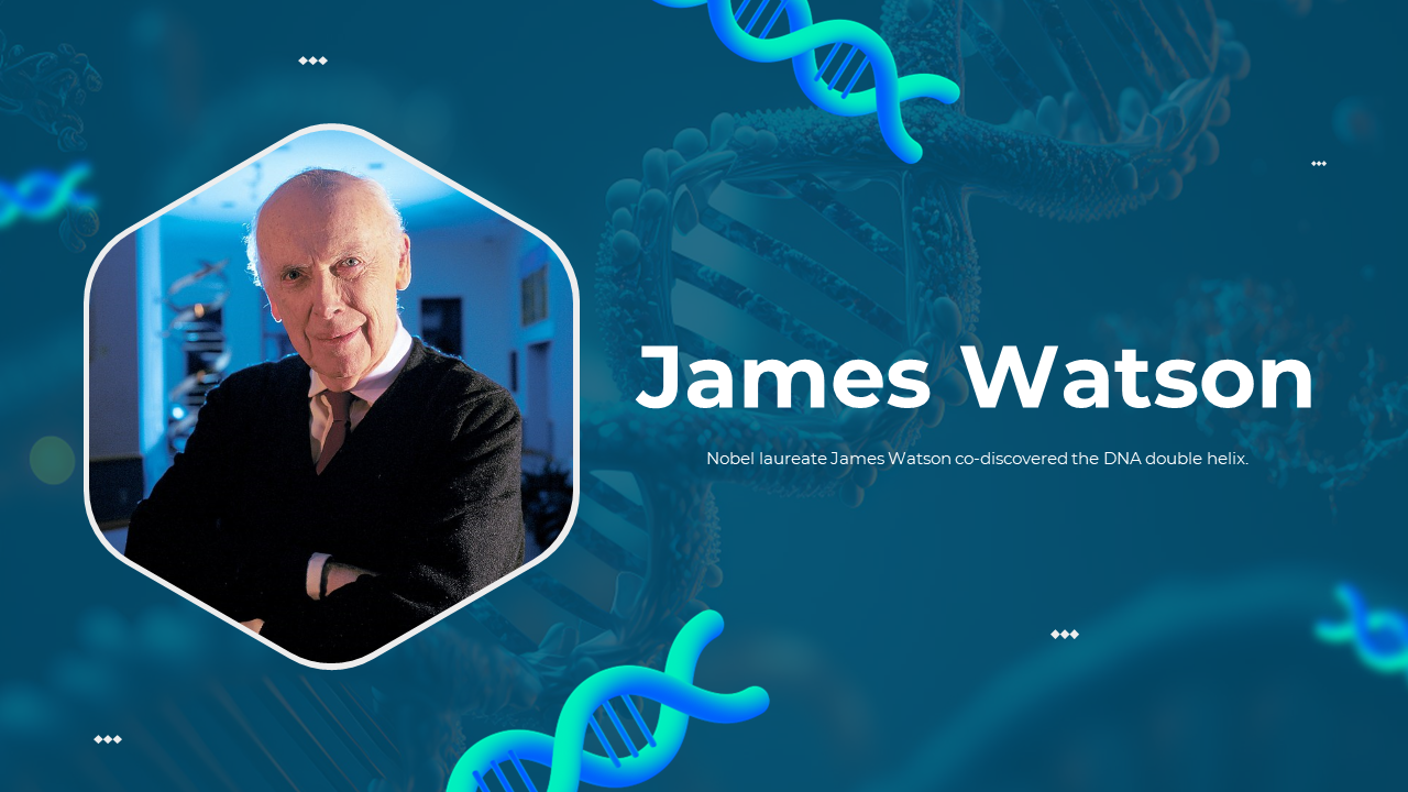 Slide deck about James Watson, Nobel laureate, with a photo and background visuals of DNA double helixes.